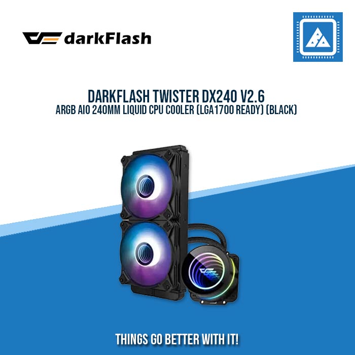 DARKFLASH TWISTER DX240 V2.6 ARGB AIO 240MM LIQUID CPU COOLER (LGA1700 READY) DARKFLASH TWISTER DX240 V2.6 ARGB AIO 240MM LIQUID CPU COOLER (LGA1700 READY)